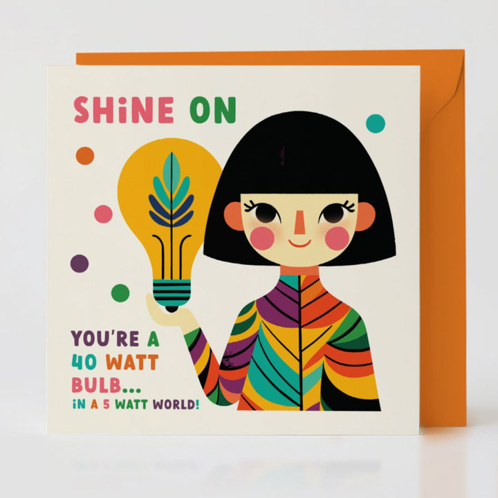 Shine On - Positive vibes card with matching envelope to brighten someone's day.