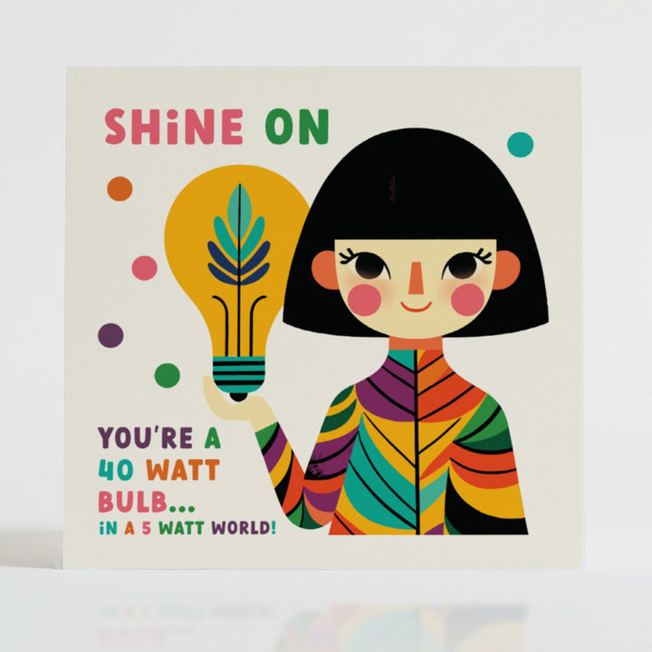 Shine On - Inspirational card featuring glowing light imagery to celebrate brilliance.