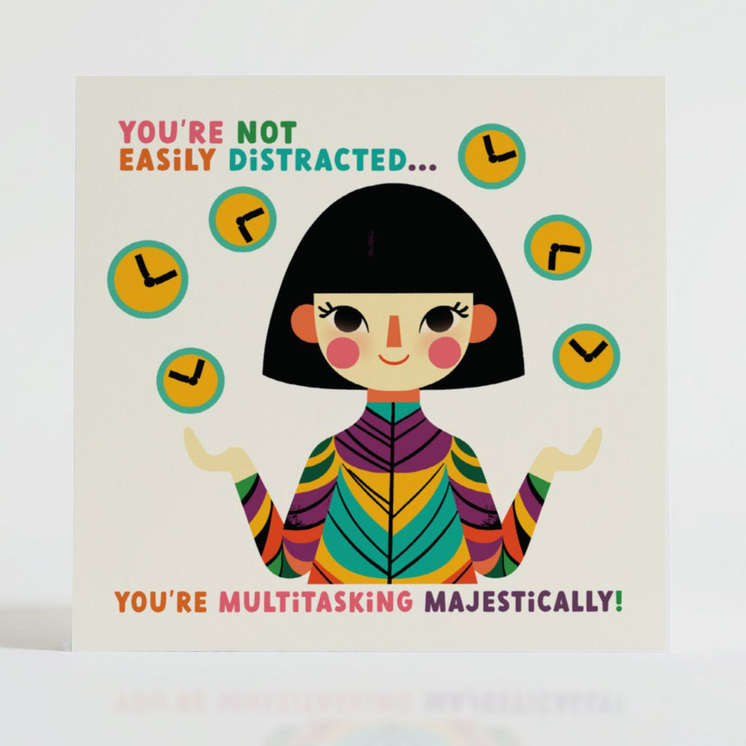 Multitasking - Inspirational card celebrating unique talents and the art of juggling moments.