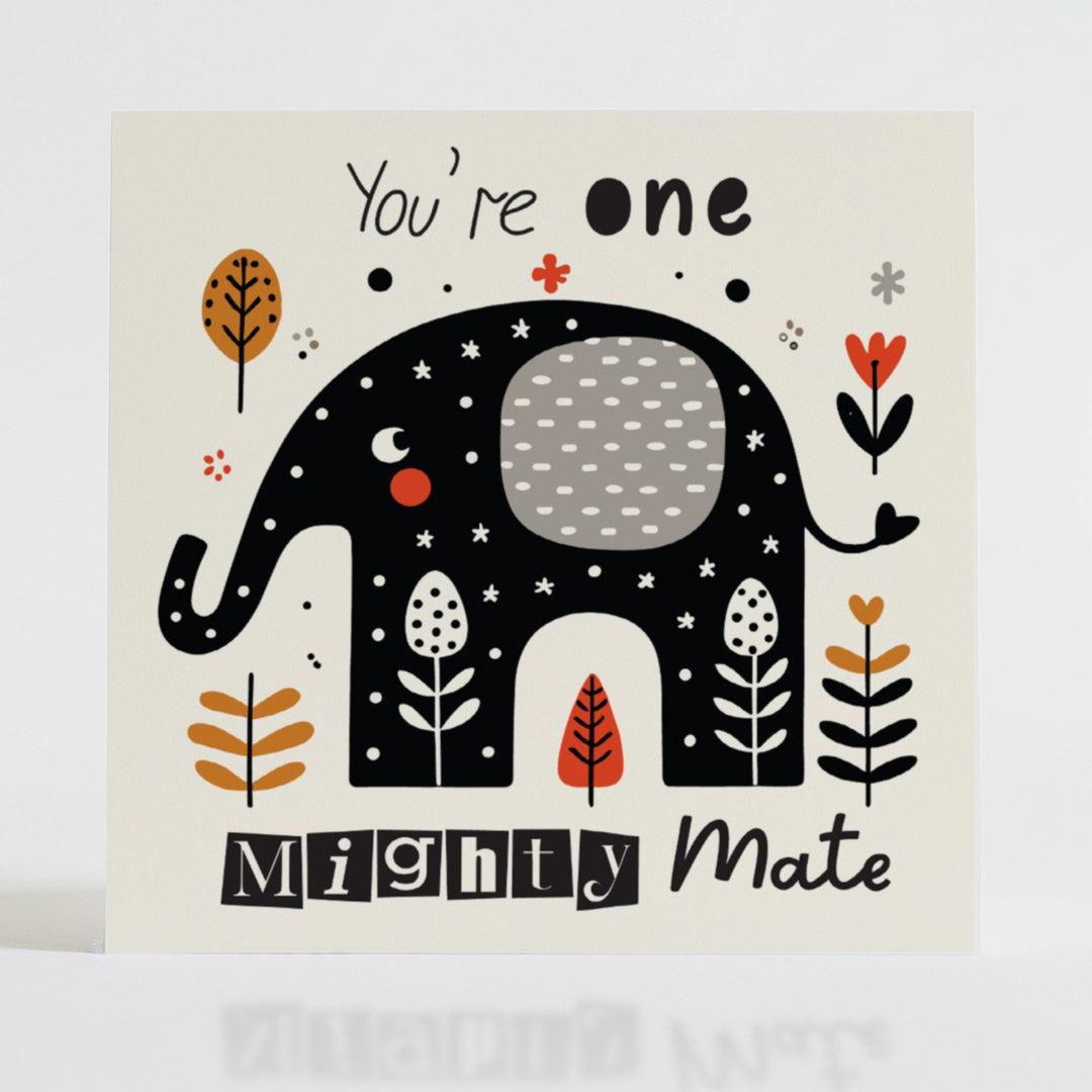 Mighty Mate - Supportive card showcasing a gentle elephant with a heartfelt message about true friendship.