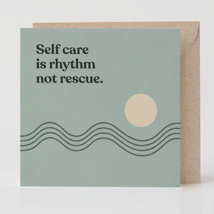 Self-Care Is Rhythm Not Rescue