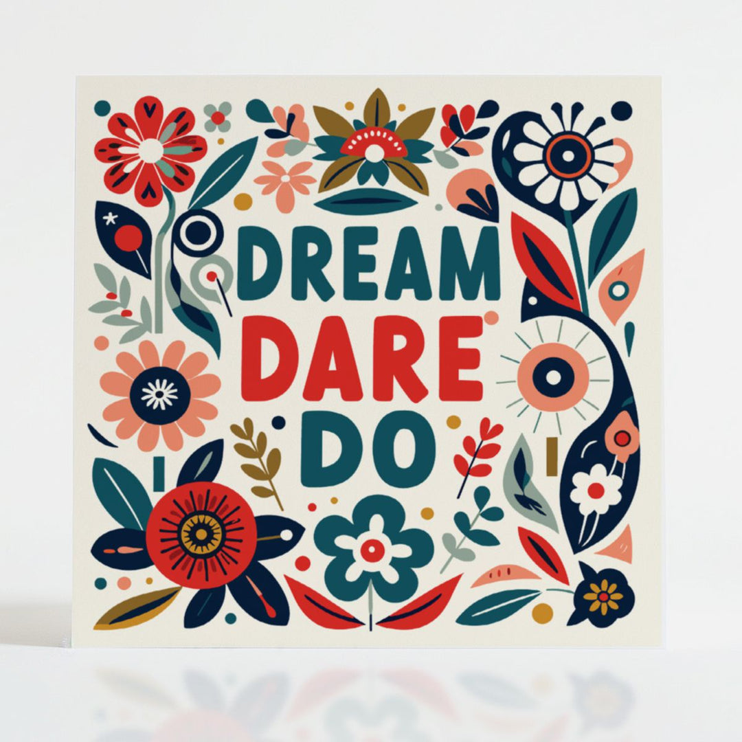 Dream Dare Do encouragement card featuring vibrant folk-art florals, perfect for inspiring bold dreams and action. Eco-friendly card supporting mental health initiatives in Scotland.