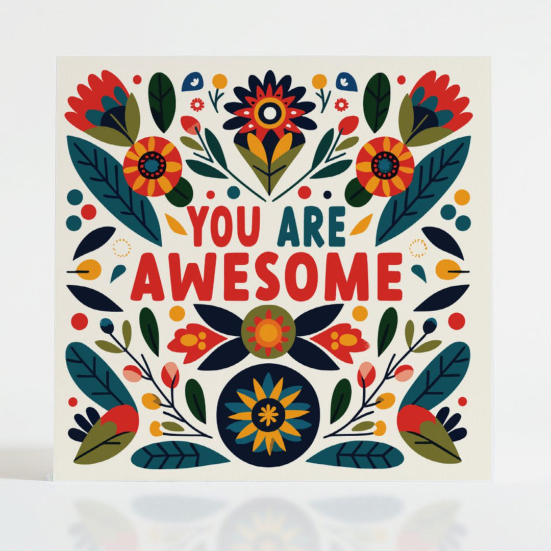 You Are Awesome card with folk-art floral motifs, celebrating the brilliance and unique qualities of loved ones. Eco-friendly and mental health supporting.