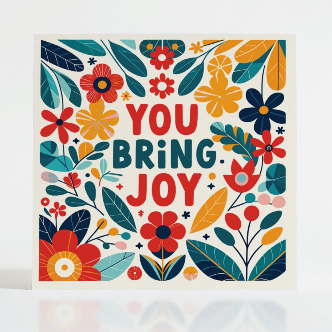 You Bring Joy card with colourful floral designs, a mirror reflecting the happiness and light someone brings. FSC-certified and supports mental health.