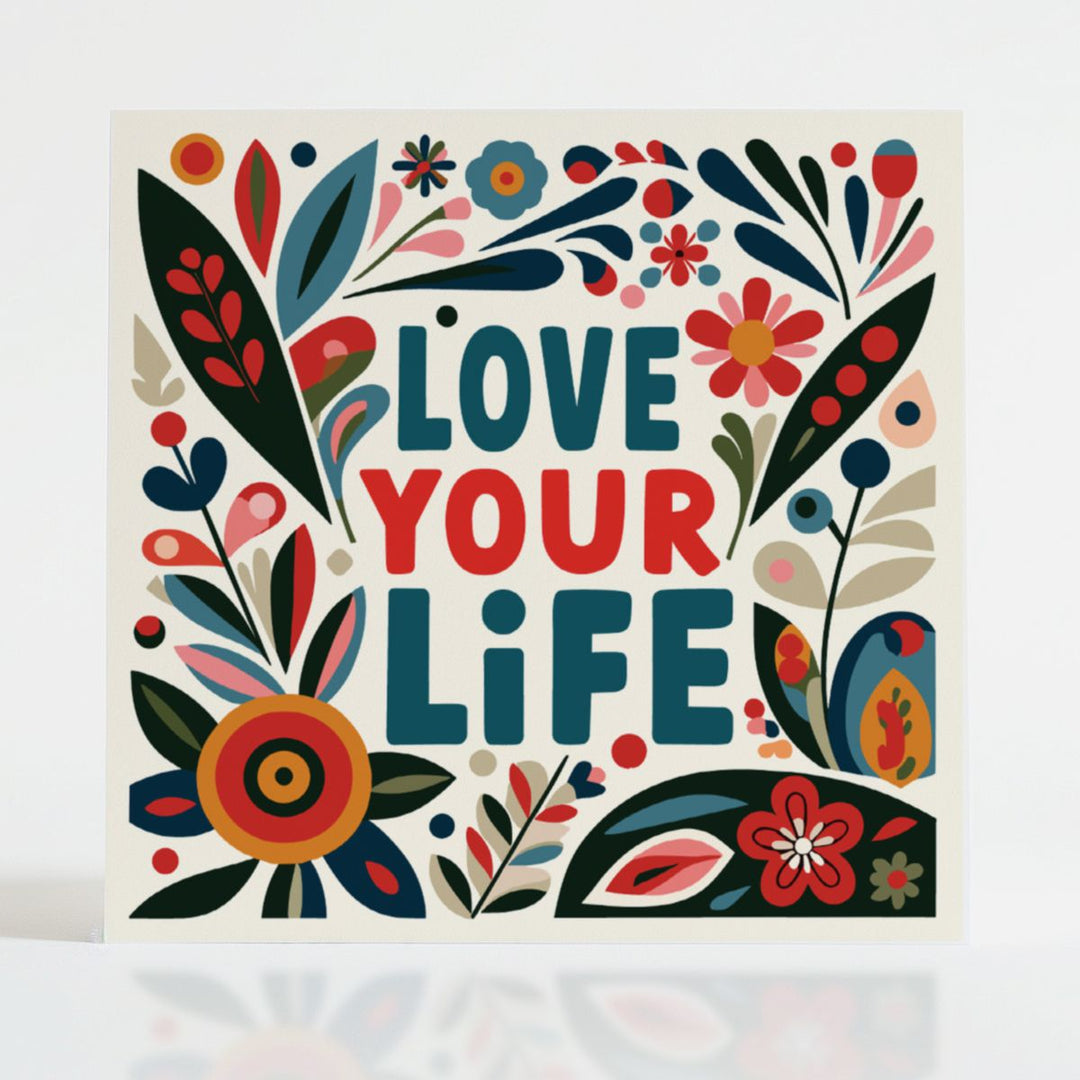 Love Your Life card featuring vibrant florals, an invitation to celebrate life’s brilliant moments. Eco-friendly and supports mental health causes.