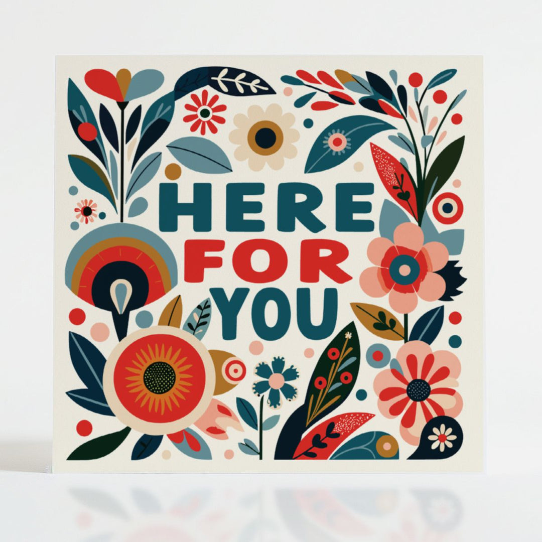 Here For You card with folk-art floral designs, a heartfelt reminder of presence and support. Eco-friendly and mental health-supporting