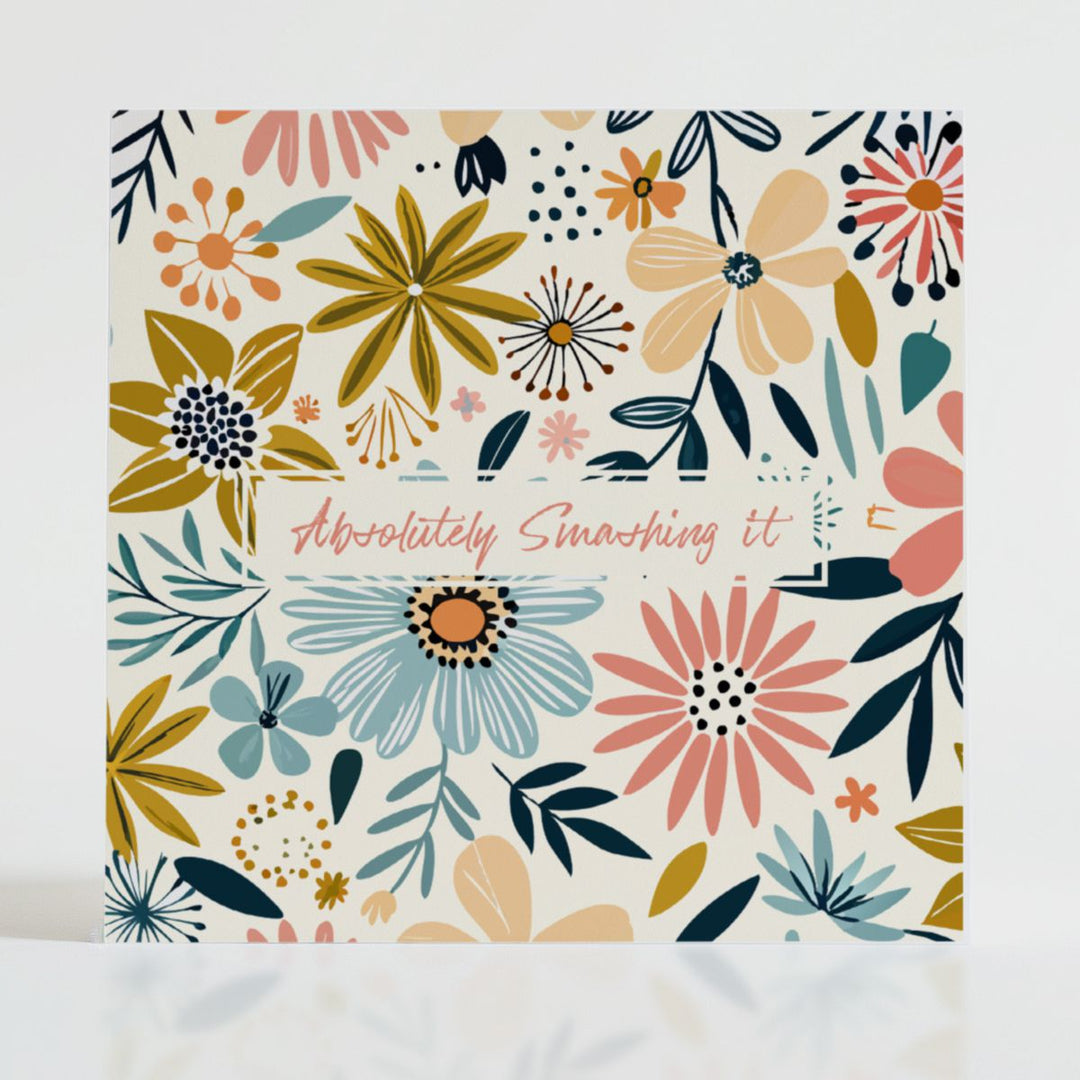 Absolutely Smashing It - Mental health card featuring bold blooms and uplifting message: When someone's knocking it out of the park, they deserve to know it.