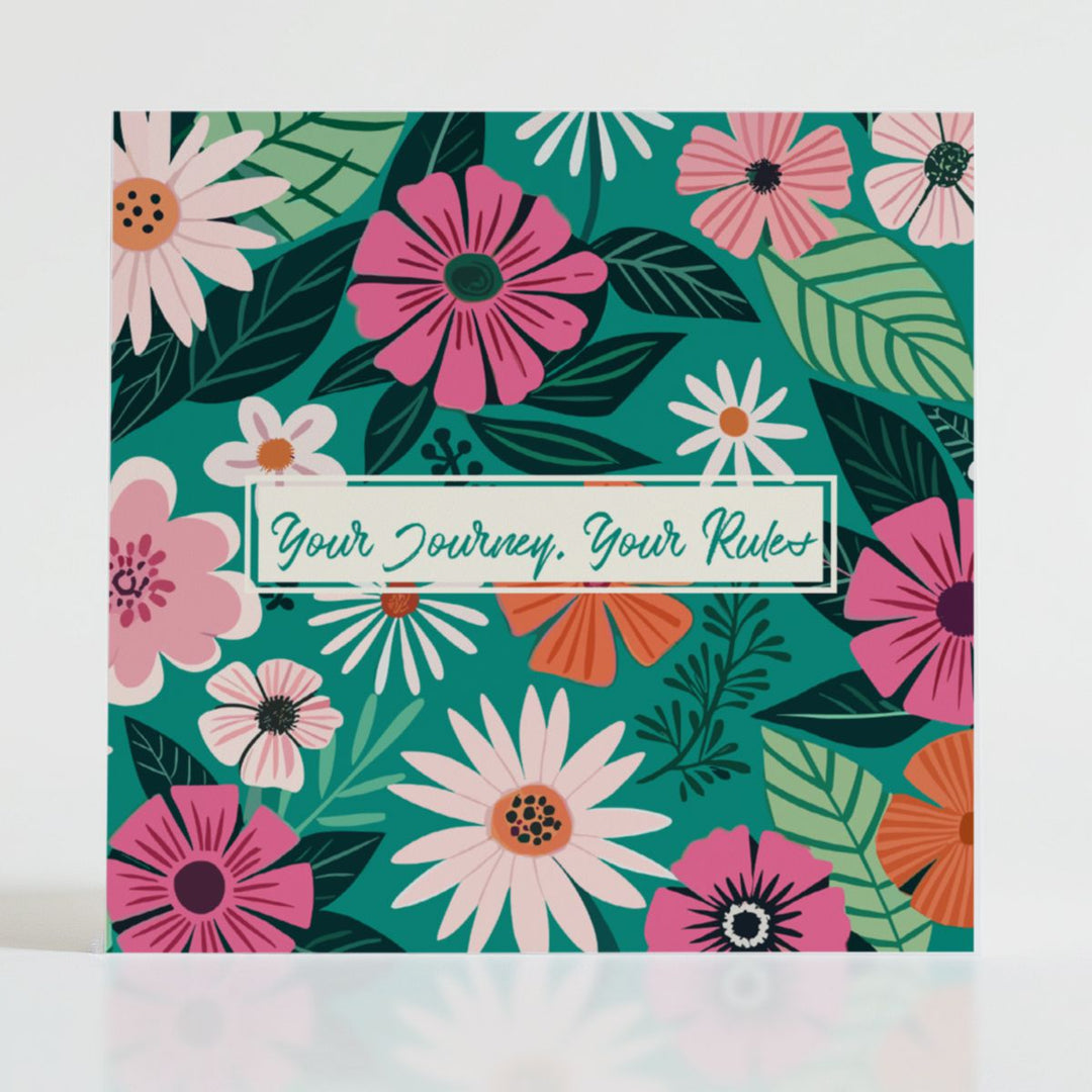 Your Journey, Your Rules - Mental health card featuring bold blooms and uplifting message: For those blazing their own beautiful trail.
