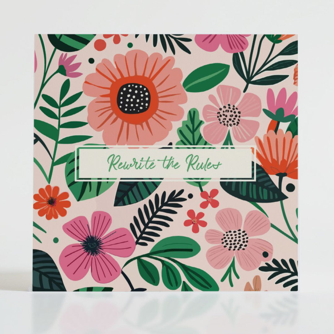 Rewrite the Rules - Mental health card featuring bold blooms and uplifting message: When someone's bravely writing their own story.