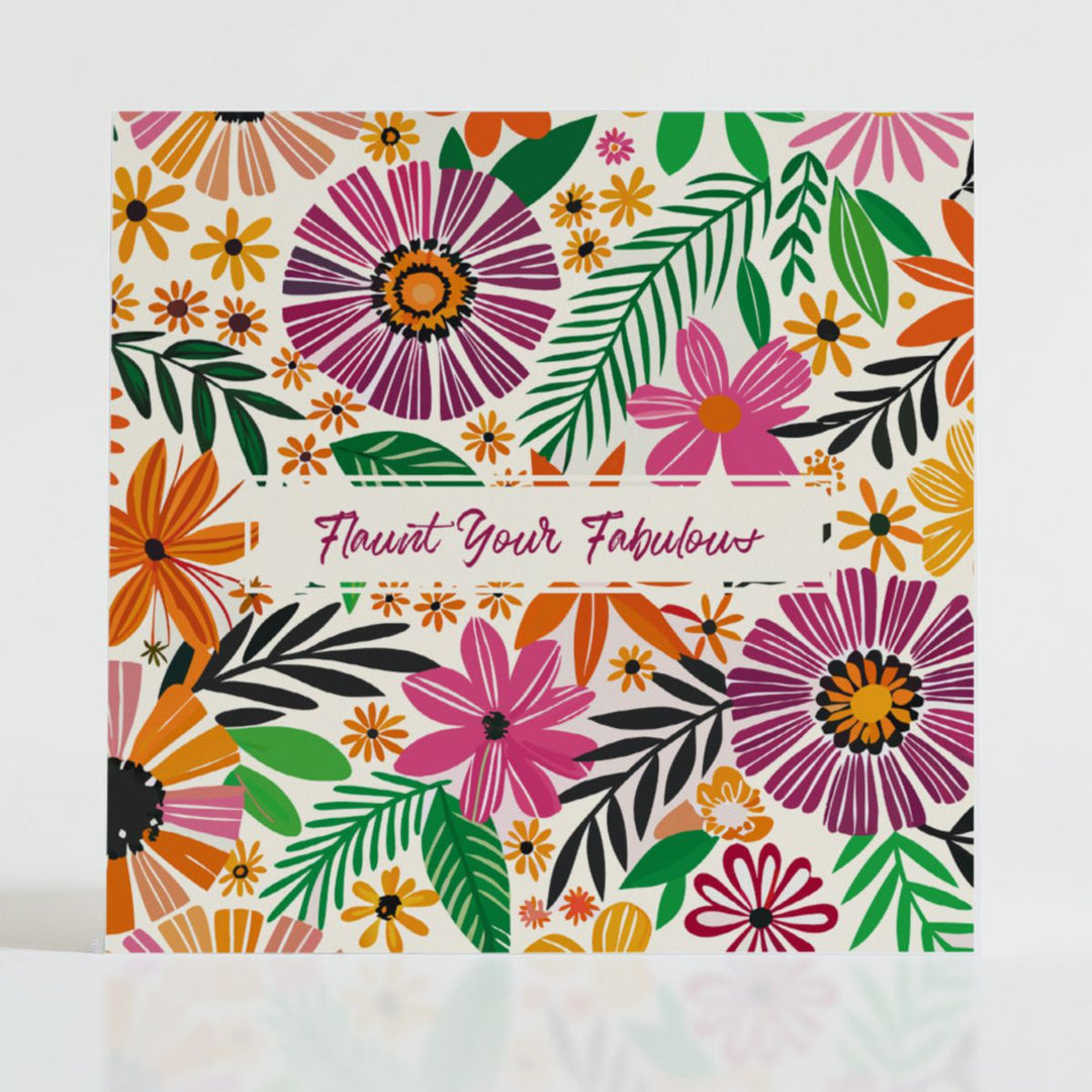 Flaunt Your Fabulous - Mental health card featuring bold blooms and uplifting message: Sometimes even the brightest people lose sight of their brilliance.