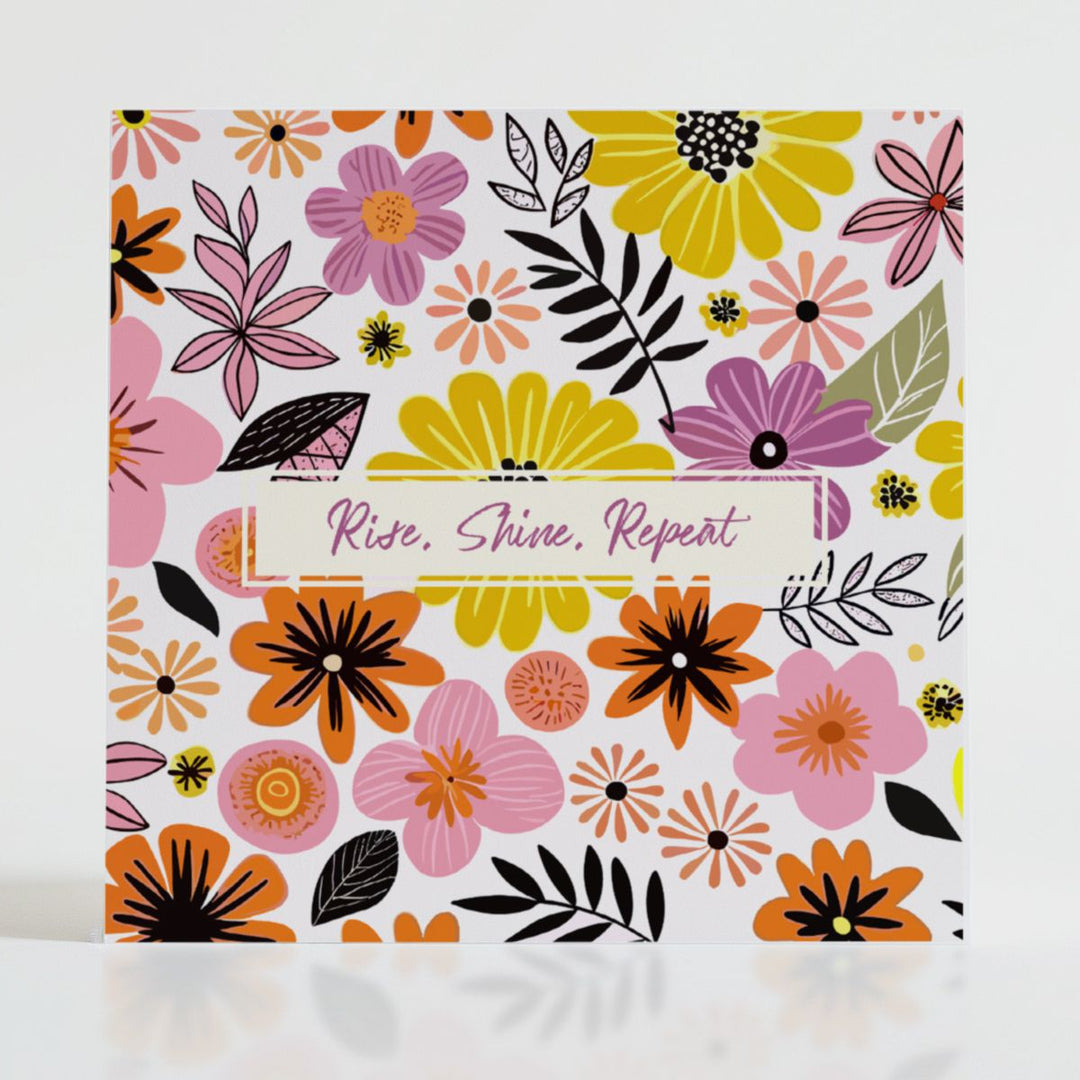 Rise, Shine, Repeat - Mental health card featuring bold blooms and uplifting message: When someone's daily brilliance deserves recognition.
