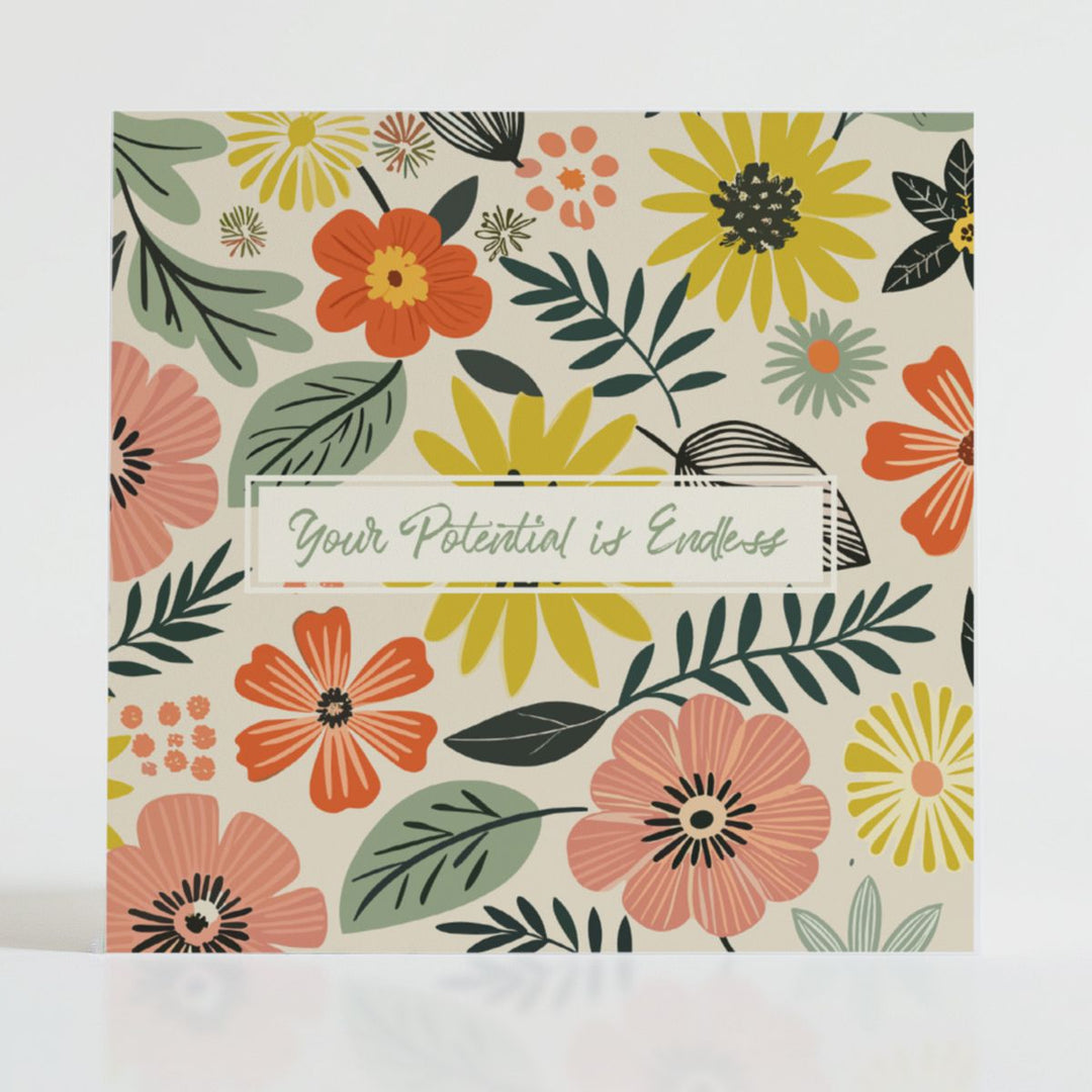 Your Potential is Endless - Mental health card featuring bold blooms and uplifting message: When someone needs reminding of their infinite possibilities.