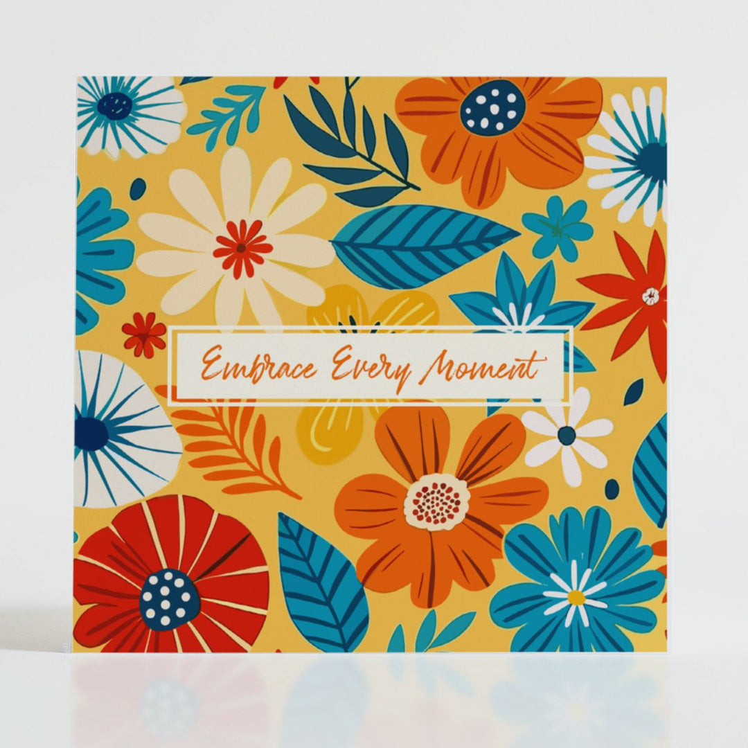Embrace Every Moment - Mental health card featuring bold blooms and uplifting message: For those making the most of life's journey.