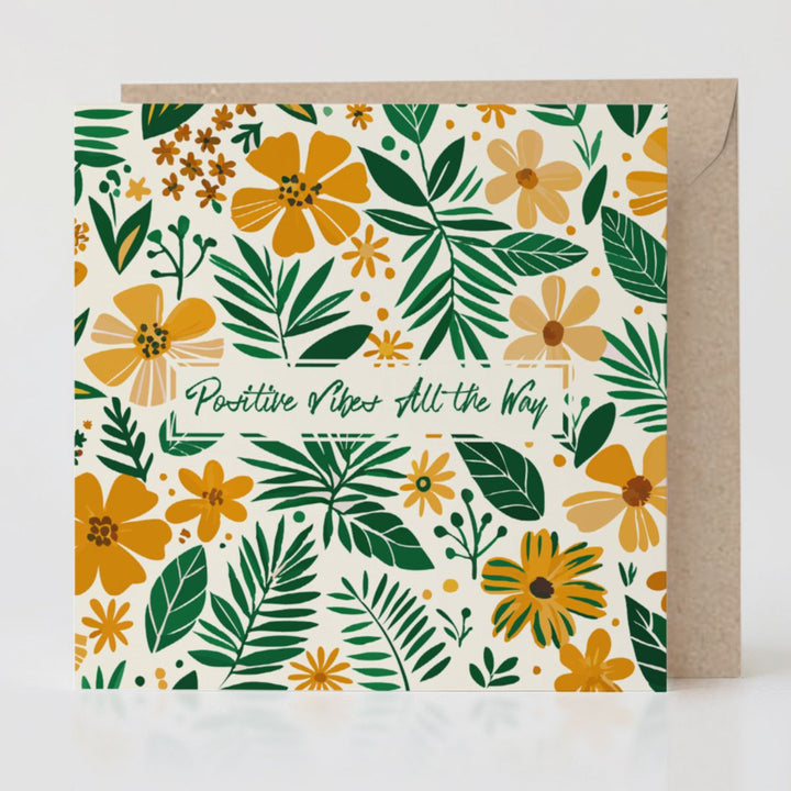 Positive Vibes All the Way - Uplifting card with matching envelope to inspire thoughtful connections.