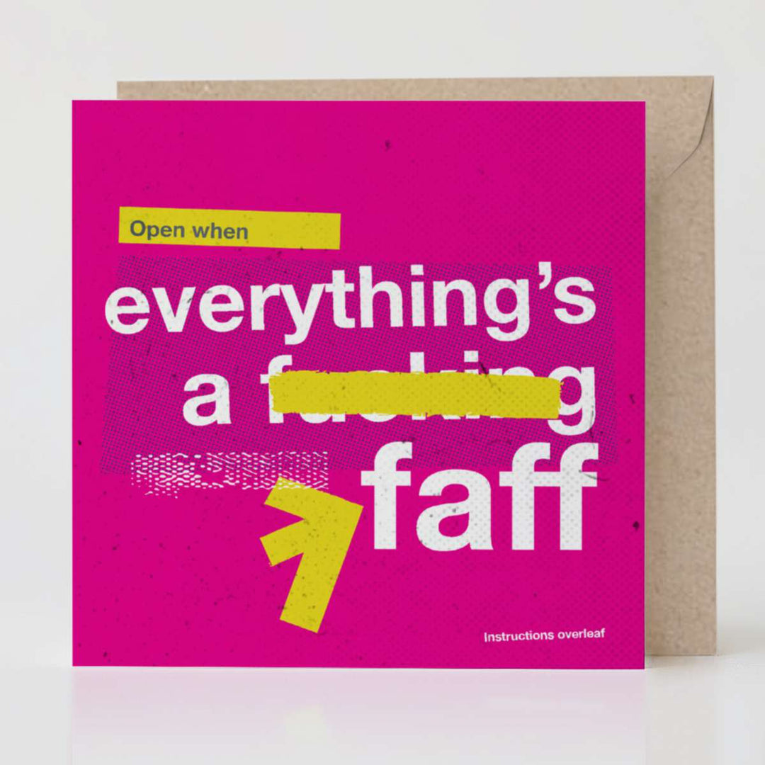 Open When Everything’s a F*ing Faff
