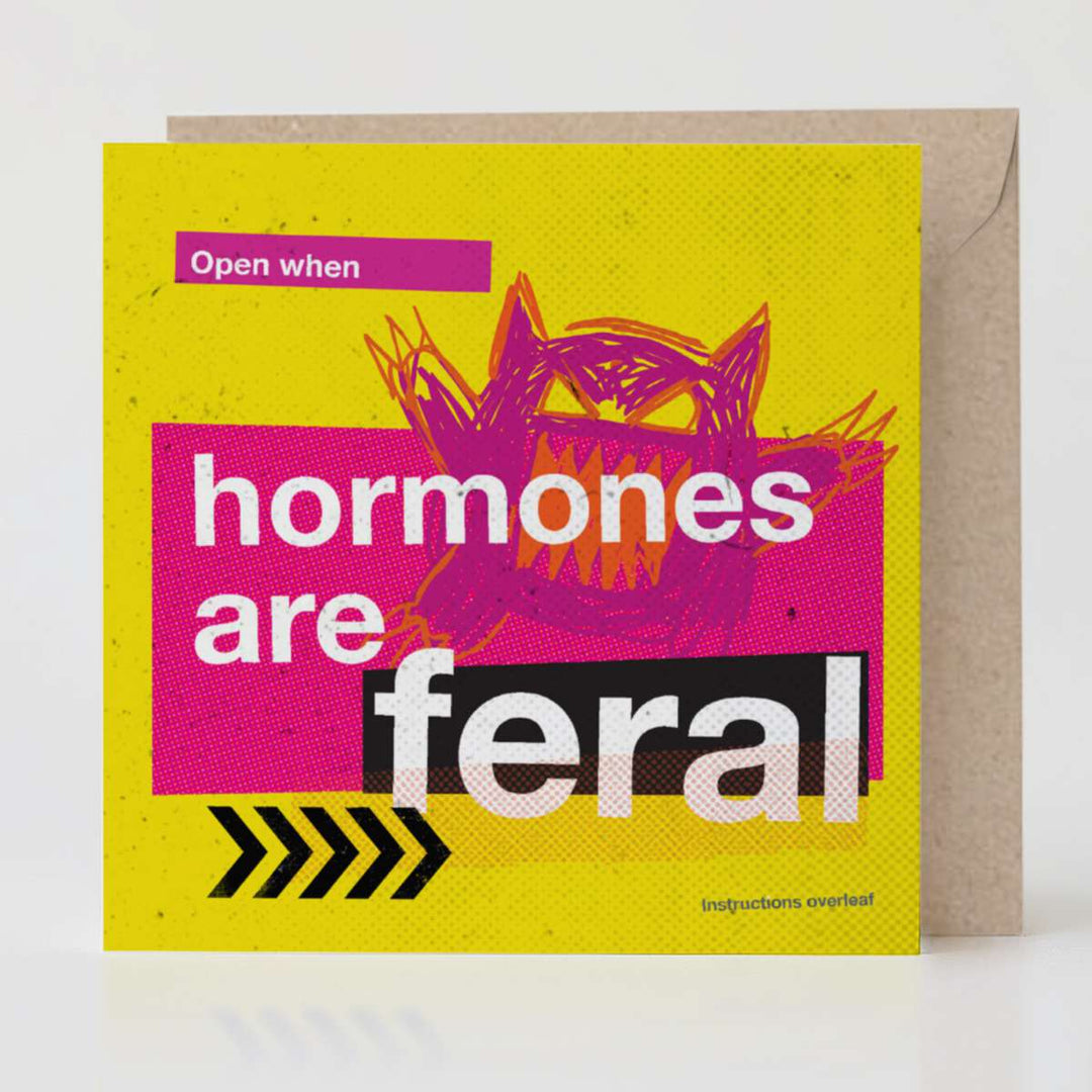 Open When Hormones Are Feral