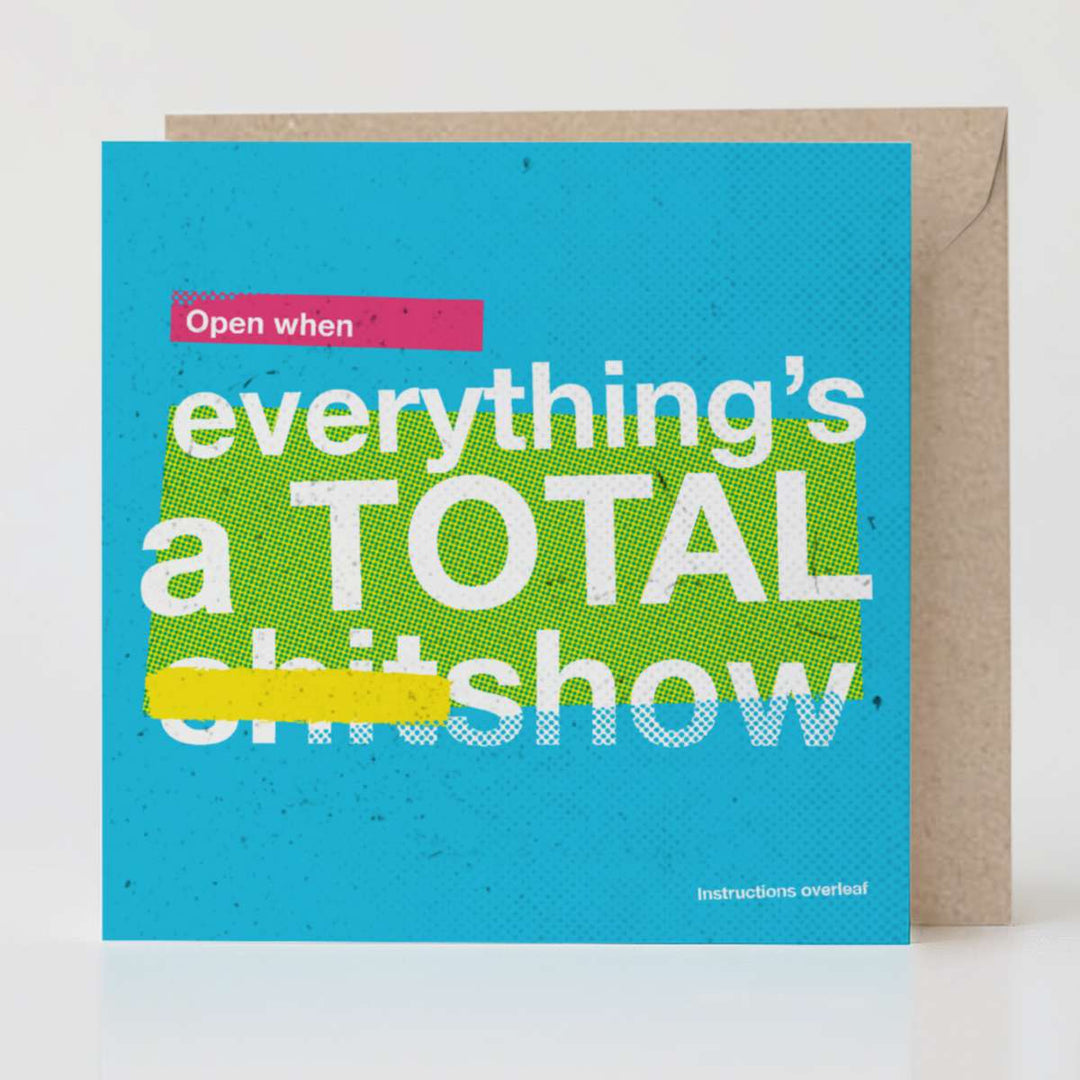 Open When Everything’s a Total Sh*tshow
