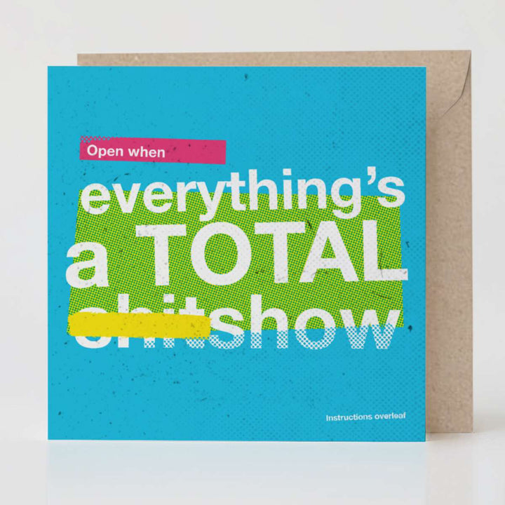 Open When Everything’s a Total Sh*tshow