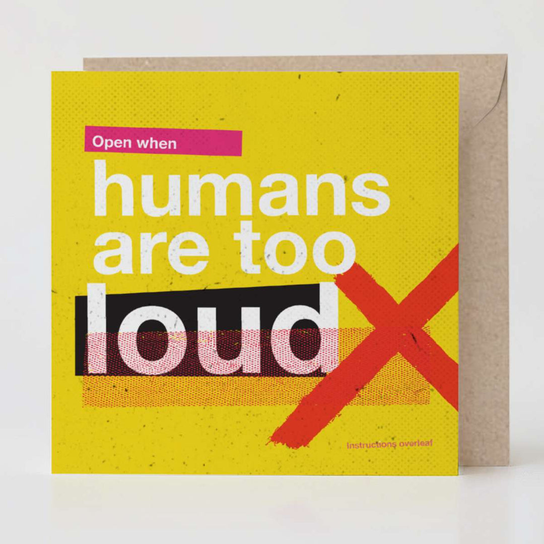 Open When Humans Are Too Loud