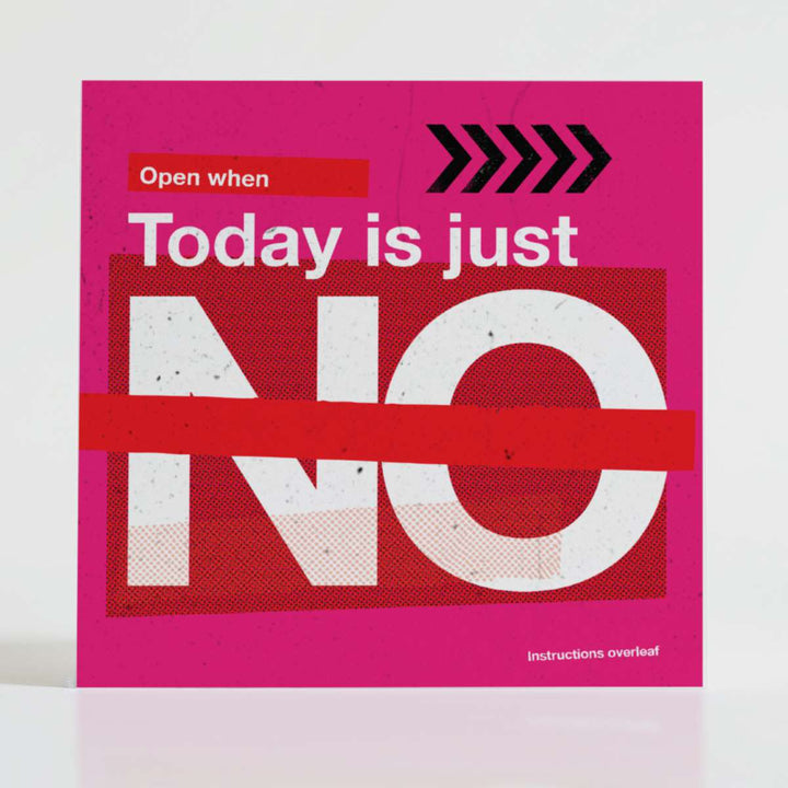 Open When Today Is Just NO