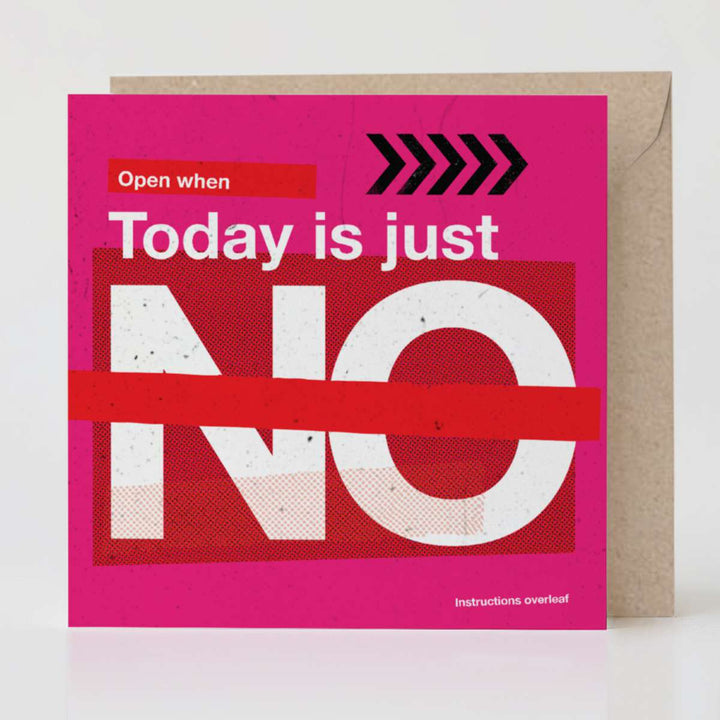 Open When Today Is Just NO