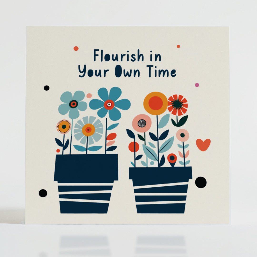 Flourish in Your Own Time - Uplifting card with cheerful potted posies celebrating growth at your own pace.