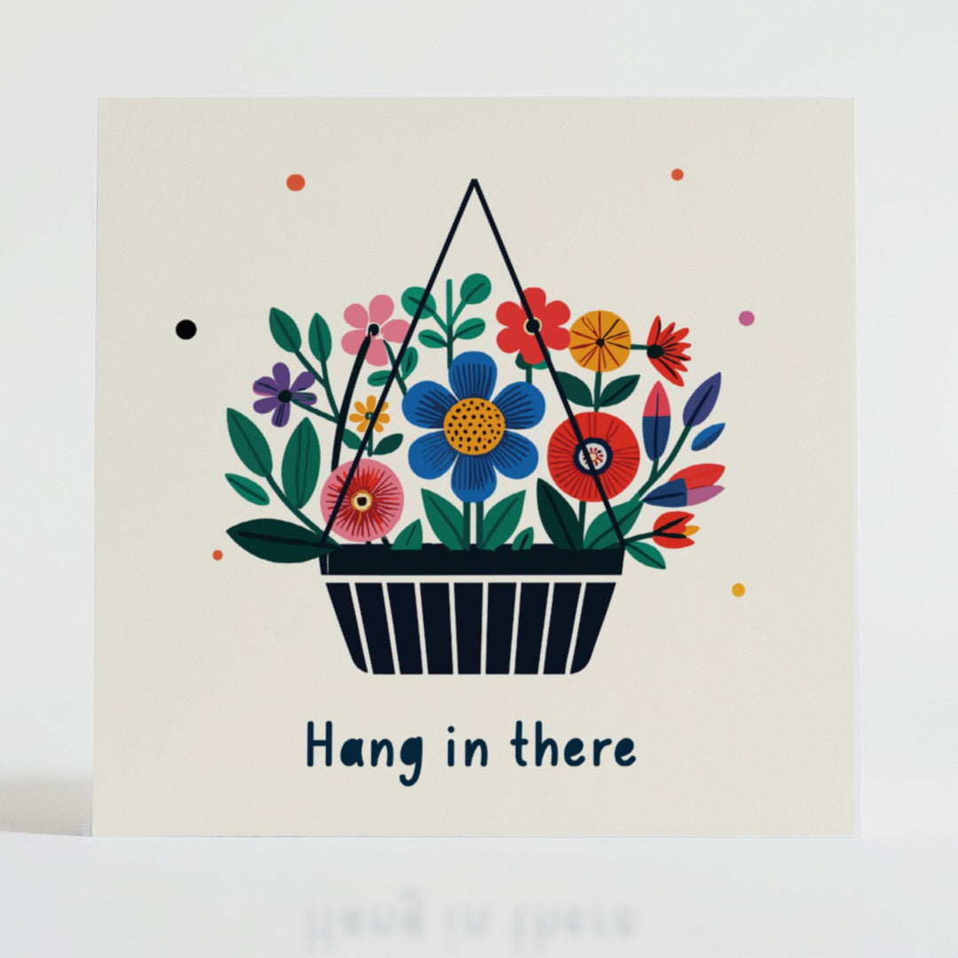 Hang in There - Encouragement card with charming hanging basket blooms offering hope during tough times.