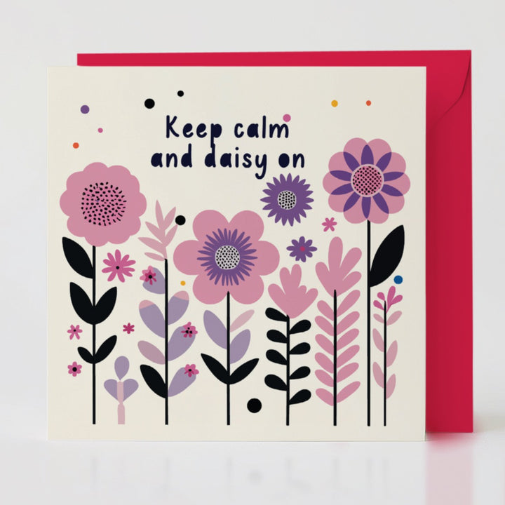 Keep Calm & Daisy On - Calm-themed card with matching envelope for a peaceful and thoughtful gesture.