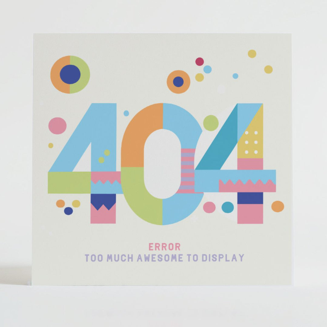 404 Awesome - Playful mental health card celebrating unique brilliance with a tech-inspired design.
