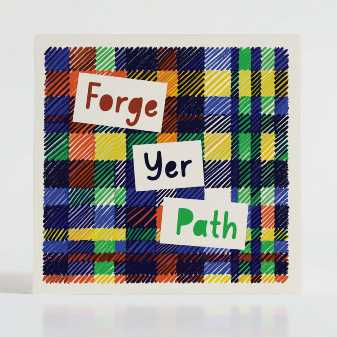 Forge Yer Path - Inspirational card showcasing vibrant blue-green tartan and a message of independence and strength