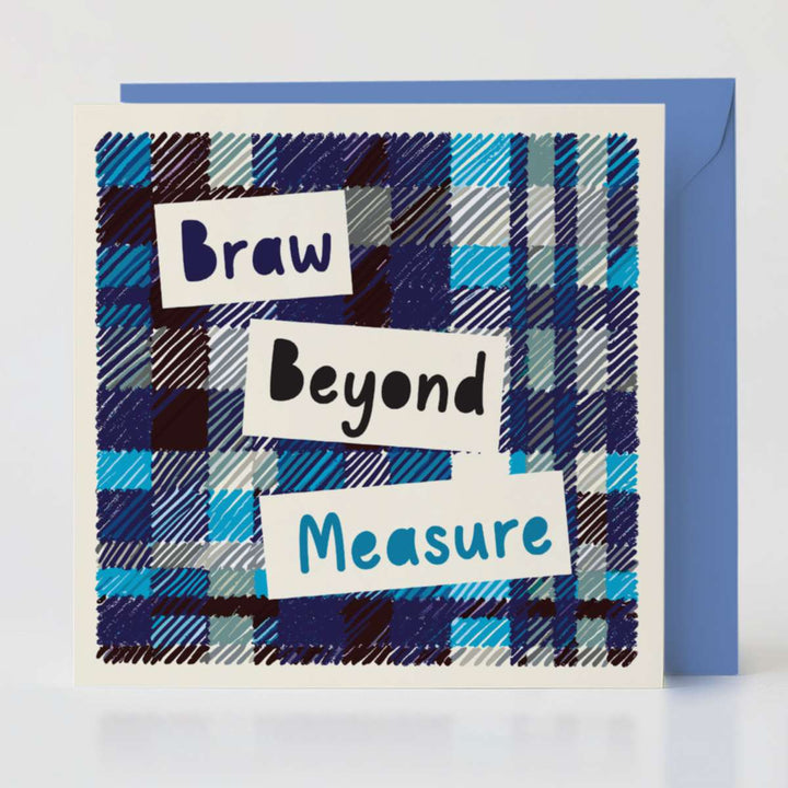 Braw Beyond Measure - Uplifting card with matching envelope for heartfelt celebrations.