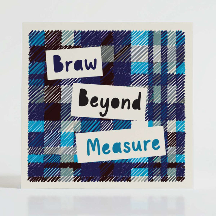Braw Beyond Measure - Uplifting card featuring navy tartan and a message praising exceptional brilliance.