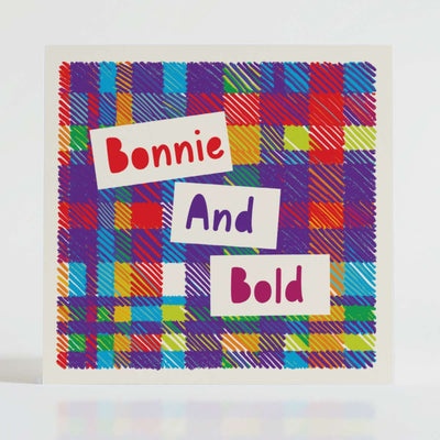 Bonnie and Bold - Encouragement card with vibrant multicoloured tartan celebrating beauty and courage.