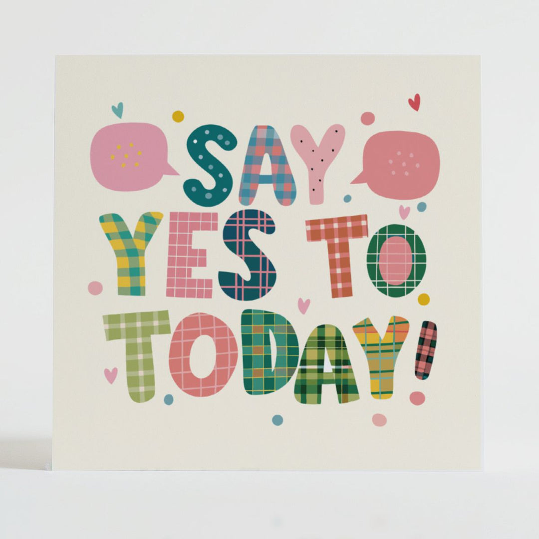 Say Yes to Today! - Encouragement card featuring a unique tartan design and message reflecting possibility.